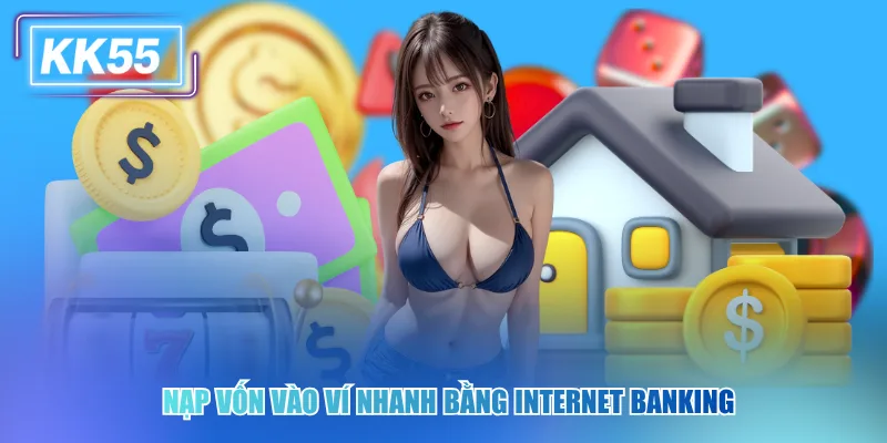Nạp vốn vào ví nhanh bằng internet banking