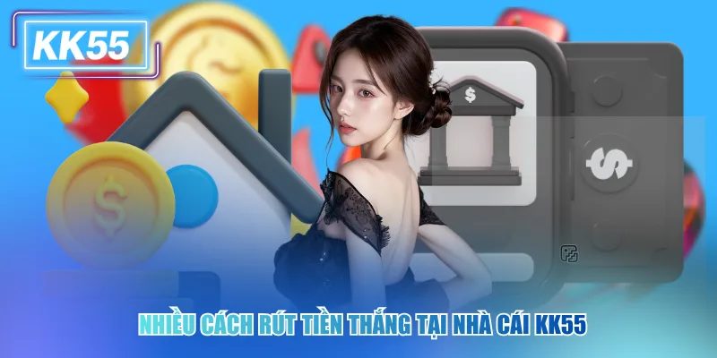 Nhiều cách rút tiền thắng cược tại nhà cái kk55