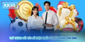Trở Thành Đại Lý KK55 Nhận Hoa Hồng Cực Khủng Mỗi Tháng
